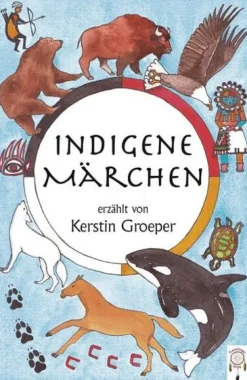 Traumfänger Verlag Märchen & Sagen*Indigene Märchen