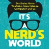 It's a Nerd's World. Die Brains hinter YouTube, Smartphone, Computer und Co.*Arena Verlag eBooks Discount
