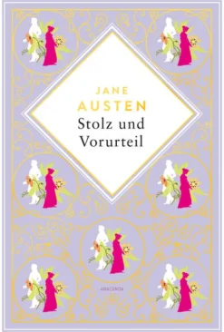 Anaconda Verlag Klassiker|Historische Romane-Jane Austen, Stolz und Vorurteil. Schmuckausgabe mit Goldprägung