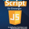 Buromusli Computer & Internet*JavaScript für Einsteiger - In einfachen Schritten zum Programmier-Experten: Der leicht verständliche und praxisnahe Leitfaden zum professionellen Programmieren im Handumdrehen