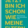 Carl Hanser Verlag Psychologie*Jetzt bin ich schon wie meine Eltern
