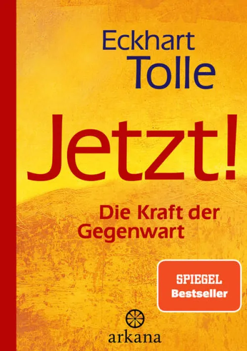 Jetzt! Die Kraft der Gegenwart*ARKANA Verlag New