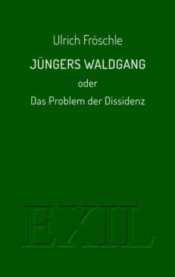 ed. buchhaus loschwitz Literaturwissenschaft*Jüngers Waldgang oder Das Problem der Dissidenz