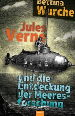Jules Verne und die Entdeckung der Meeresforschung*Hirnkost KG Best