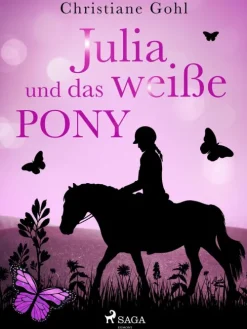 SAGA Egmont Wissen & Sachbücher*Julia und das weiße Pony
