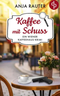 Kaffee mit Schuss | Ein humorvoller Whodunit Krimi im Wiener Kaffeehaus*dp DIGITAL PUBLISHERS GmbH Sale