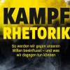 Kampfrhetorik: So werden wir gegen unseren Willen beeinflusst - und was wir dagegen tun können. Manipulation und Framing, verbale Attacken und Polemik: Rhetorische Tricks erkennen, entlarven & kontern*Goldegg Verlag eBook Sale