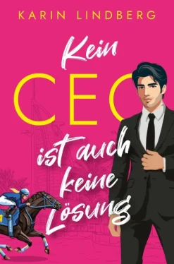 Karin Lindberg Liebesromane|Enemies To Lovers-Kein CEO ist auch keine Lösung