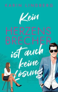 Karin Lindberg Liebesromane|Enemies To Lovers-Kein Herzensbrecher ist auch keine Lösung