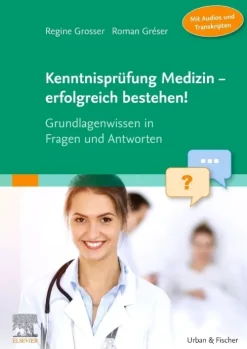 Urban & Fischer/Elsevier Medizin*Kenntnisprüfung Medizin - erfolgreich bestehen!
