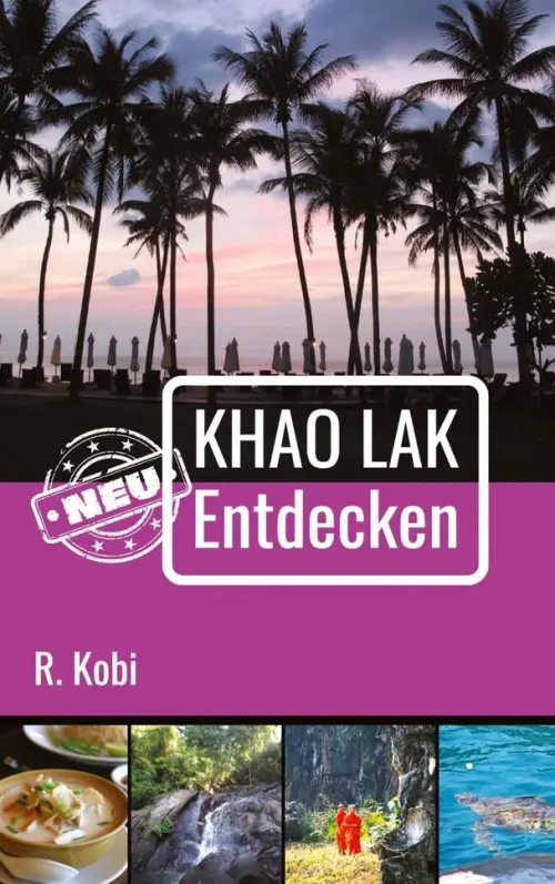 RudolfKobi Reiseführer*Khao Lak Neu Entdecken