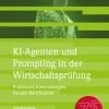 Idw-Verlag GmbH Wirtschaft*KI-Agenten und Prompting in der Wirtschaftsprüfung