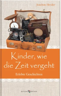 Kinder, wie die Zeit vergeht*Butzon & Bercker New