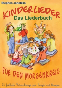 Kinder Verlag Stephen Janetzko Reime & Lieder-Kinderlieder für den Morgenkreis - 22 fröhliche Mitmachsongs zum Tanzen und Bewegen