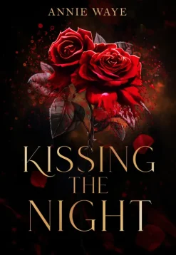 Annie Waye Vampirromane-Kissing the Night