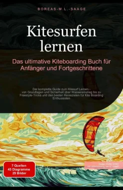 Saage Media GmbH - Deutschland Sport & Fitness-Kitesurfen lernen: Das ultimative Kiteboarding Buch für Anfänger und Fortgeschrittene
