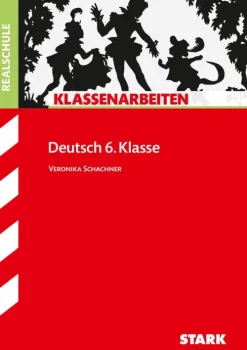 Klassenarbeiten Deutsch: Realschule 6. Klasse*Stark Verlag GmbH