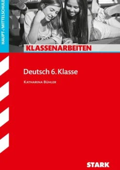 Klassenarbeiten Haupt-/Mittelschule - Deutsch 6. Klasse*Stark Verlag GmbH Sale