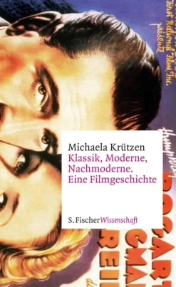 Klassik, Moderne, Nachmoderne. Eine Filmgeschichte*FISCHER, S. New