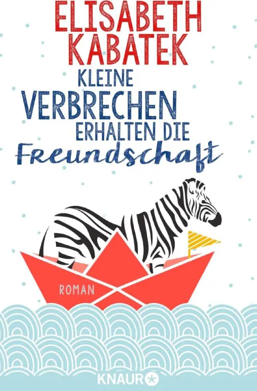 Droemer Knaur Humor*Kleine Verbrechen erhalten die Freundschaft