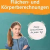 Klett Lerntraining Mittlere Reife·Mathematik*Klett 10-Minuten-Training Mathematik Flächen- und Körperberechnungen 5./6. Klasse