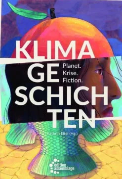 edition assemblage Nahe Zukunft-Klimageschichten