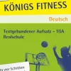 Königs Fitness: Textgebundener Aufsatz - TGA - Klasse 8-10 - Realschule - Deutsch*Klett Lerntraining Hot