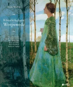 Edition Braus Berlin GmbH Kunst & Architektur-Künstlerkolonie Worpswede