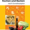 Schneider Verlag GmbH Grundkochbücher & Lexika-Kochen und Backen nach Grundrezepten