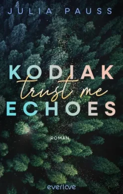 Piper Verlag GmbH Romantic Suspense*Kodiak Echoes - Trust me