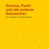 Duden Lexika & Sprachen*Komma, Punkt und alle anderen Satzzeichen