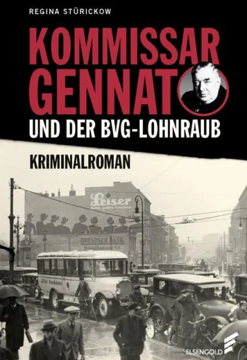ELSENGOLD Verlag Krimi Klassiker*Kommissar Gennat und der BVG-Lohnraub