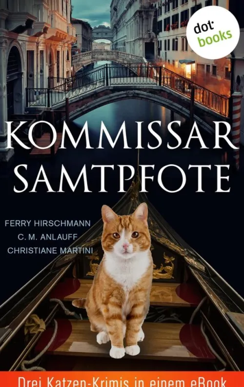 dotbooks Tierkrimis*Kommissar Samtpfote: Drei Katzen-Krimis in einem eBook