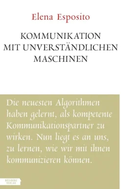 Kommunikation mit unverständlichen Maschinen*Residenz Verlag