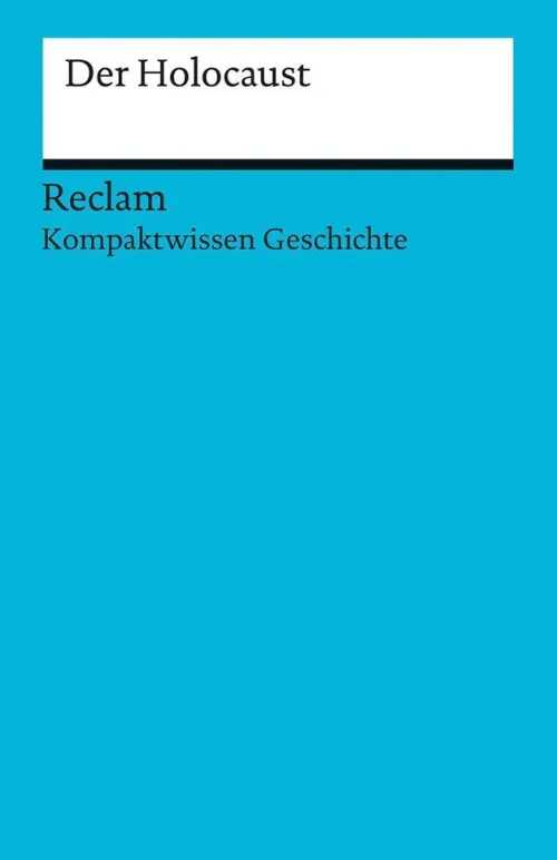 Reclam Philipp Jun. Abi Trainer·Geschichte*Kompaktwissen Geschichte. Der Holocaust