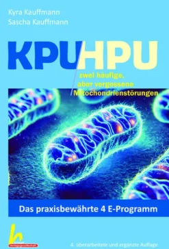 KPU/HPU häufig aber verkannte Mitochondrienstörungen*Dustri-Verlag Dr. Karl Fe
