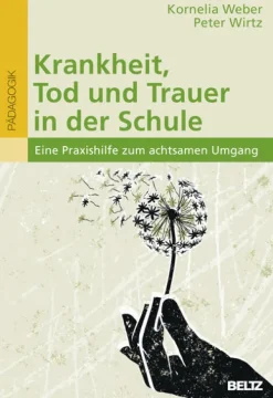 Beltz Verlagsgruppe Didaktik-Krankheit, Tod und Trauer in der Schule