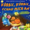 Verlag Stephen Janetzko Reime & Lieder*Kürbis, Kürbis, schau mich an - Kürbislieder, Herbstsongs & Halloweenhits