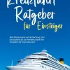 BoD - Books on Demand Reiseführer-Kreuzfahrt Ratgeber für Einsteiger: Alles Wissenswerte von der Buchung, über das Boarding bis zur Heimkehr, damit Ihre Kreuzfahrt zur Traumreise wird