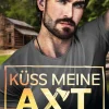Küss meine Axt (Axford-Brüder, #1)*May Archer