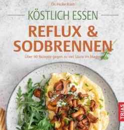 Köstlich essen Reflux und Sodbrennen*Trias