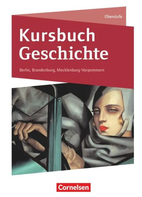 Kursbuch Geschichte. Von der Antike bis zur Gegenwart - Berlin, Brandenburg, Mecklenburg-Vorpommern*Cornelsen Verlag GmbH Outlet