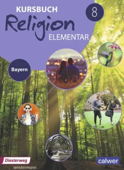 Diesterweg Moritz Nach Fächern·Religion & Philosophie-Kursbuch Religion Elementar 8. Schulbuch. Bayern