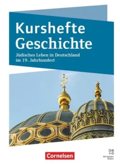 Cornelsen Verlag GmbH Nach Fächern·Geschichte*Kurshefte Geschichte - Qualifikationsphase - Niedersachsen - Ausgabe 2025 - Jüdisches Leben in Deutschland im 19. Jahrhundert - Schulbuch