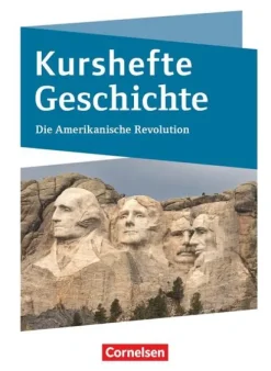 Cornelsen Verlag GmbH Nach Fächern·Geschichte-Kurshefte Geschichte. Die Amerikanische Revolution