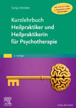 Kurzlehrbuch Heilpraktiker und Heilpraktikerin für Psychotherapie (Inkl. ICD-11-Codes + Hinweisen zu den Neuerungen)*Urban & Fischer/Elsevier
