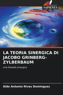 LA TEORIA SINERGICA DI JACOBO GRINBERG-ZYLBERBAUM*Edizioni Sapienza Clearance