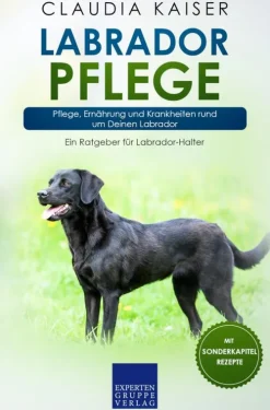 Expertengruppe Verlag Garten, Natur, Tiere*Labrador Pflege