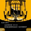 Steinbach Sprechende Krimis & Thriller·Krimi Klassiker*Lacroix und das Sommerhaus in Giverny