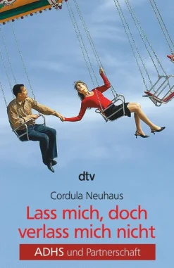 Lass mich, doch verlass mich nicht*dtv Verlagsgesellschaft